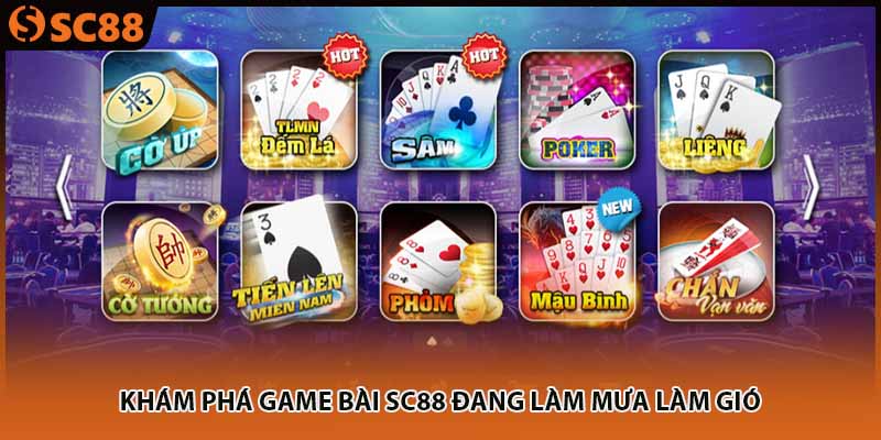 Khám phá game bài SC88 đang làm mưa làm gió